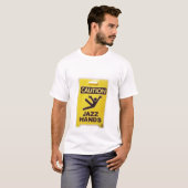 T-shirt Précaution - mains de jazz (Devant entier)