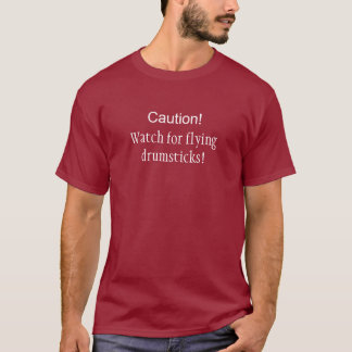 T-shirt Précaution ! , Observez pour le pilon volant !