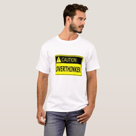 T-shirt Précaution : Overthinker (Devant entier)