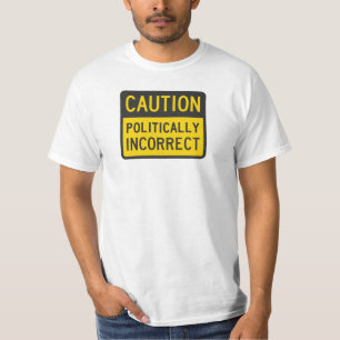 T-shirt Précaution politiquement incorrecte