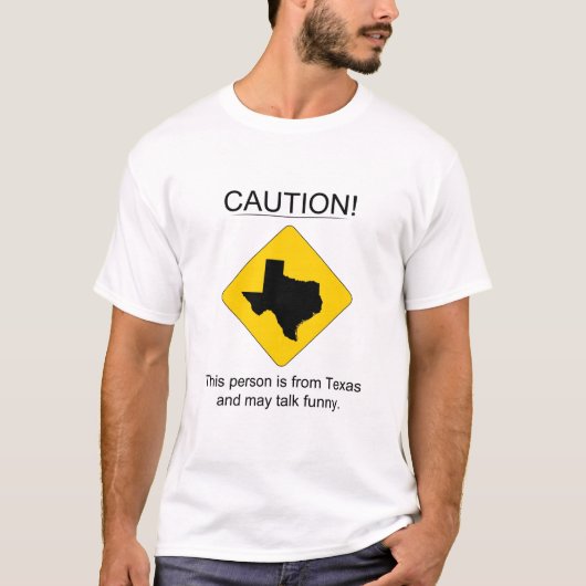 T-shirt Précaution : Texan parlant drôle (Devant)