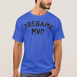 T-shirt Pregame MVP Funny