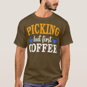 T-shirt Prélever Mais Premier Café Café Café Lover Ajouter