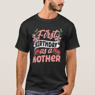 T-shirt Premier Anniversaire En Tant Que Mère Maman Fête M