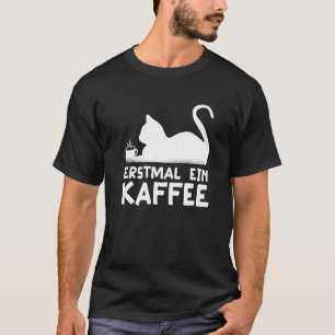 T-shirt Premier café Chat Hobby Travail allemand Citation