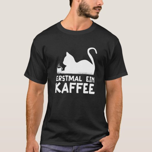 T-shirt Premier café Chat Hobby Travail allemand Citation (Devant)