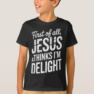 T-shirt Premier Jésus pense que c'est une joie Foi chrétie