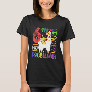 T-shirt Premier Jour De L'École 6E Année Pas De Prob Llama
