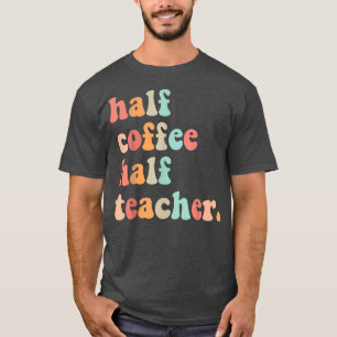 T-shirt Premier Jour De L'École Demi-Café Demi-Enseignants