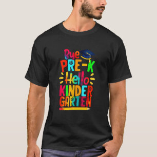 T-shirt Premier jour d'obtention du diplôme Bye Pré K Bonj