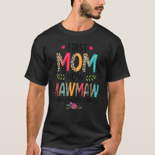 T-shirt Première Maman Maintenant Mawmaw Je Continue De Mi