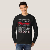 T-shirt Première Règle De Vol D'Un Drone Toujours Atterrir (Devant entier)