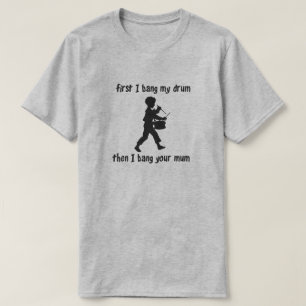 T-SHIRT PREMIÈREMENT, JE BANQUE MON DRUM, PUIS JE BANQUE V