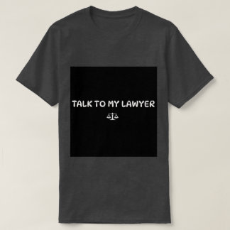 T-SHIRT PREND À MON AVOCAT