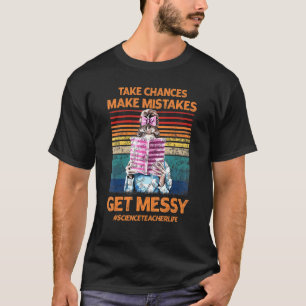 T-shirt Prendre des chances Faire des erreurs Obtenir un e