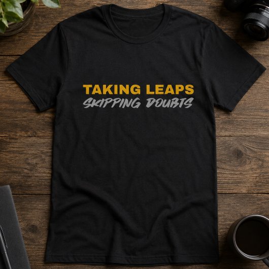 T-shirt Prendre des mesures Sauter les doutes Scénario mot
