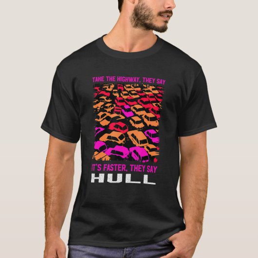 T-shirt Prendre Highway Hull Traffic Royaume-Uni Rush (Devant)