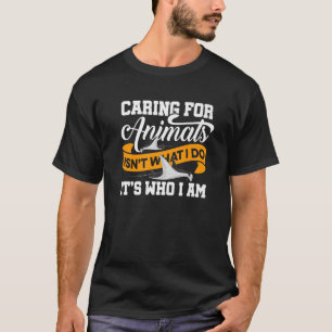 T-shirt Prendre Soin Des Animaux N'est Pas Ce Que Je Fais