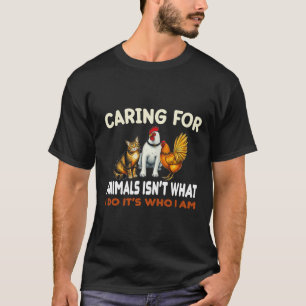 T-shirt Prendre soin des animaux n'est pas ce que je fais