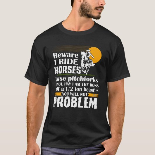 T-shirt Prenez garde de moi montent des chevaux que (Devant)