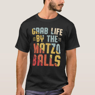 T-shirt Prenez La Vie Par Matzo Balls Pâque Juif Matza