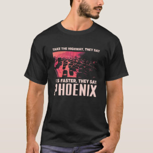 T-shirt Prenez L'Autoroute Phoenix Humour Arizona Traitez-