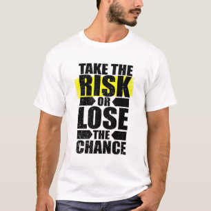 T-shirt Prenez le risque ou perdez la chance" Motivational