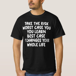 T-shirt Prenez Le Risque Pire Cas Vous Apprenez Meilleur C