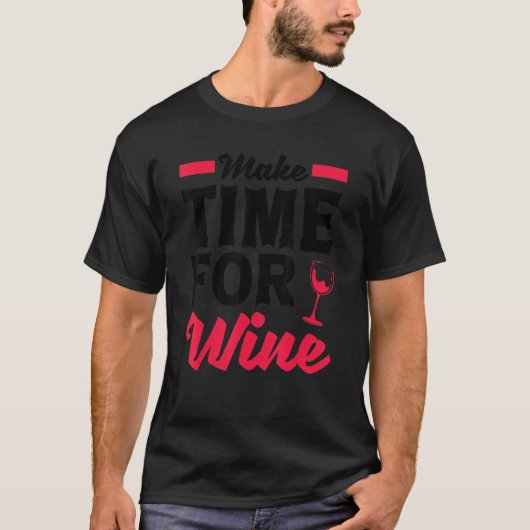 T-shirt Prenez Le Temps De Vin Vin Boire Vin Dégustation V (Devant)