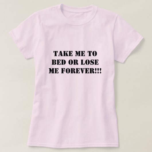 T-shirt Prenez-moi pour m'enfoncer ou perdre pour toujours (Design devant)