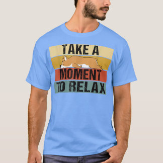 T-shirt Prenez un moment pour Rela Funny Retro Lazy Corgi