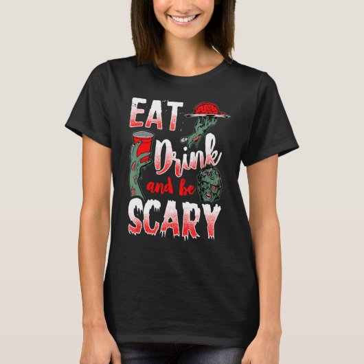 T-shirt PRENEZ UN VERRE ET FAIRE PEUR Halloween Zombie (Devant)