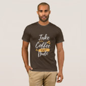 T-shirt Prenez une pause café premier mec (Devant entier)