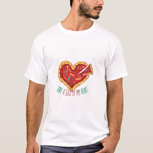 T-shirt Prenez une tranche de mon coeur de pizza (Devant)