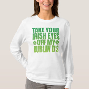 T-shirt Prenez vos yeux irlandais outre de mes d de Dublin