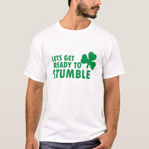 T-SHIRT PRENONS-NOUS PRÊT À STUMBLE ST. JOUR DE PATRICK