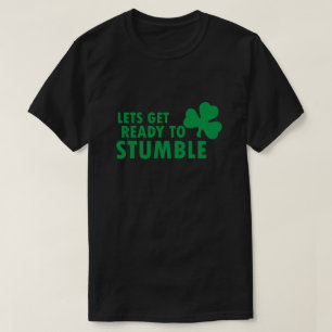 T-SHIRT PRENONS-NOUS PRÊT À STUMBLE ST. JOUR DE PATRICK
