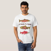 T-shirt Préparez pour engendrer le saumon (Devant entier)