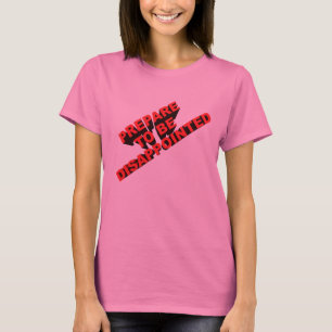T-shirt Préparez pour être déçu