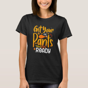 T-shirt Préparez vos pantalons de graisse