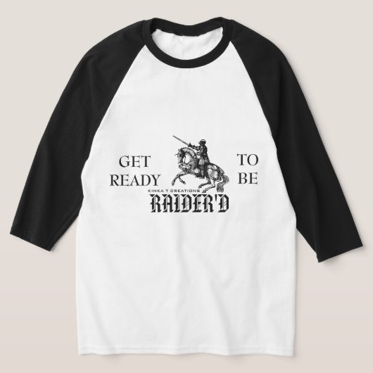 T-shirt Préparez-vous à être Raider d Raglan Shirt (Poser)