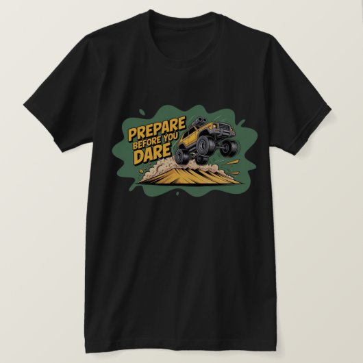 T-shirt Préparez-vous avant de vous lancer dans un SUV tou (Design devant)