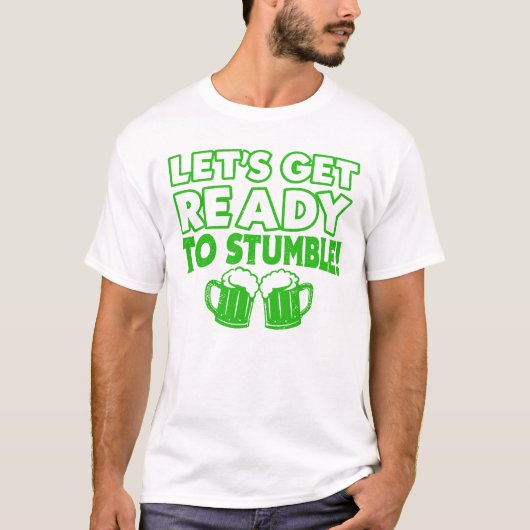 T-shirt Préparons-nous à trébucher Funny St Patrick's Day (Devant)