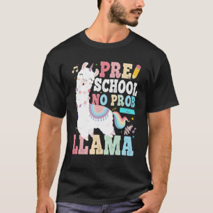 T-shirt Preschool No Prob Llama First Day Of School Teache