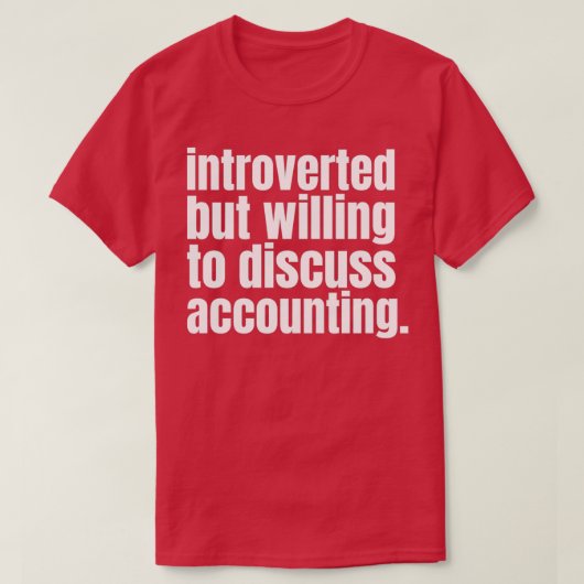 T-shirt Présenté mais disposé à discuter de la comptabilit (Design devant)