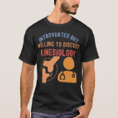 T-shirt Présenté mais prêt à discuter de kinésiologie (Devant)