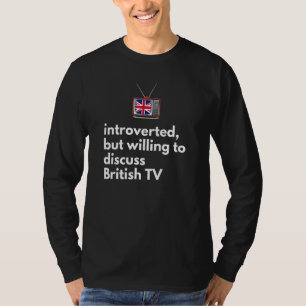 T-shirt Présenté, mais prêt à discuter de la télévision br
