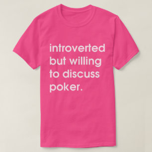 T-shirt Présenté mais prêt à discuter de poker.