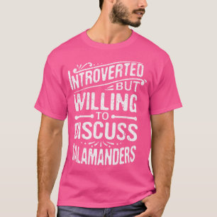 T-shirt Présenté Mais Prêt À Discuter De Salamandres Amusa