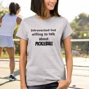 T-shirt Présenté mais prêt à parler de Pickleball
